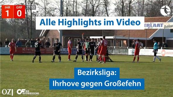 Fußball-Bezirksliga: Ihrhove gegen Großefehn - alle Tore im Video
